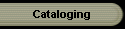 Cataloging