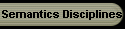 Semantics Disciplines