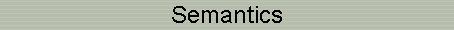 Semantics